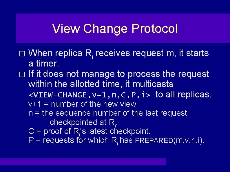 View Change Protocol When replica Ri receives request m, it starts a timer. �