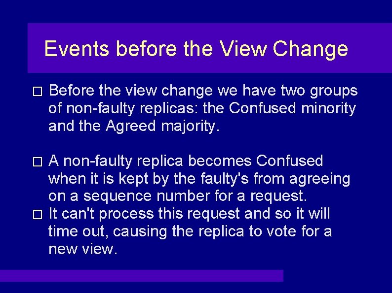 Events before the View Change � Before the view change we have two groups