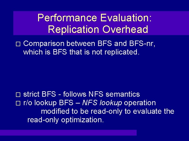 Performance Evaluation: Replication Overhead � Comparison between BFS and BFS-nr, which is BFS that