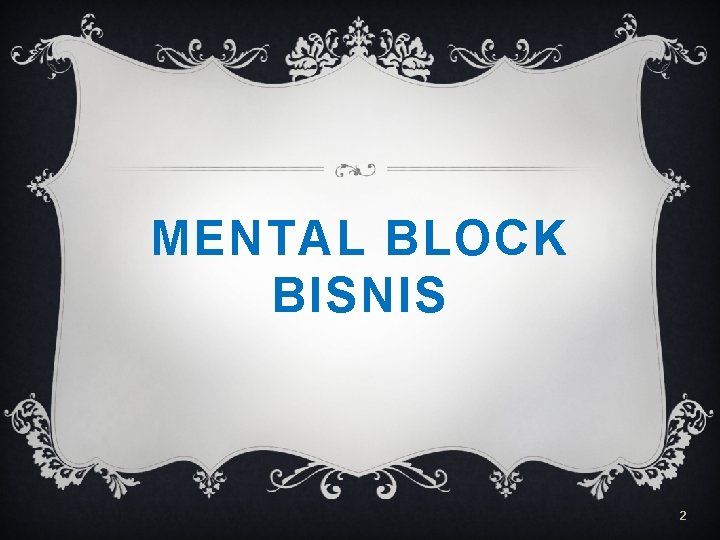 MENTAL BLOCK BISNIS 2 