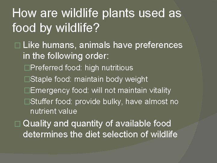How are wildlife plants used as food by wildlife? � Like humans, animals have