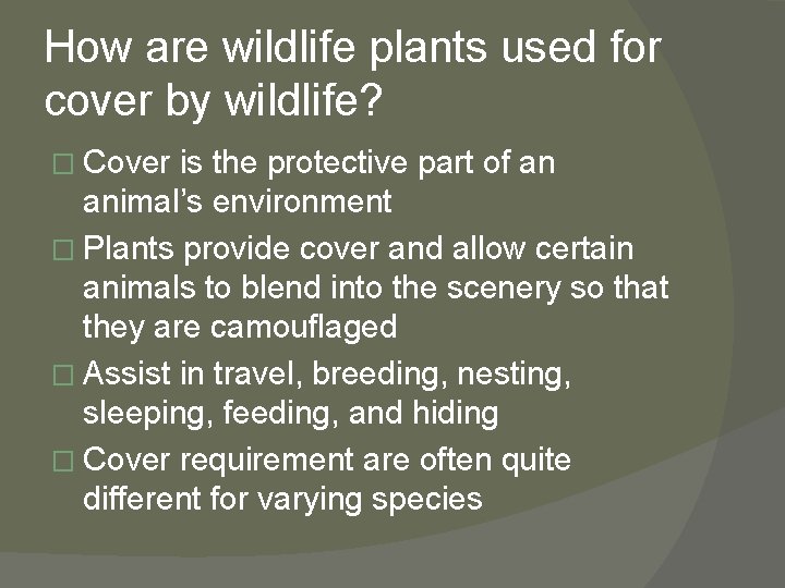 How are wildlife plants used for cover by wildlife? � Cover is the protective