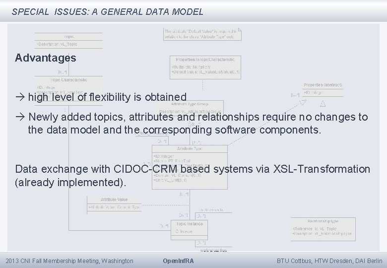 SPECIAL ISSUES: A GENERAL DATA MODEL Advantages high level of flexibility is obtained Newly