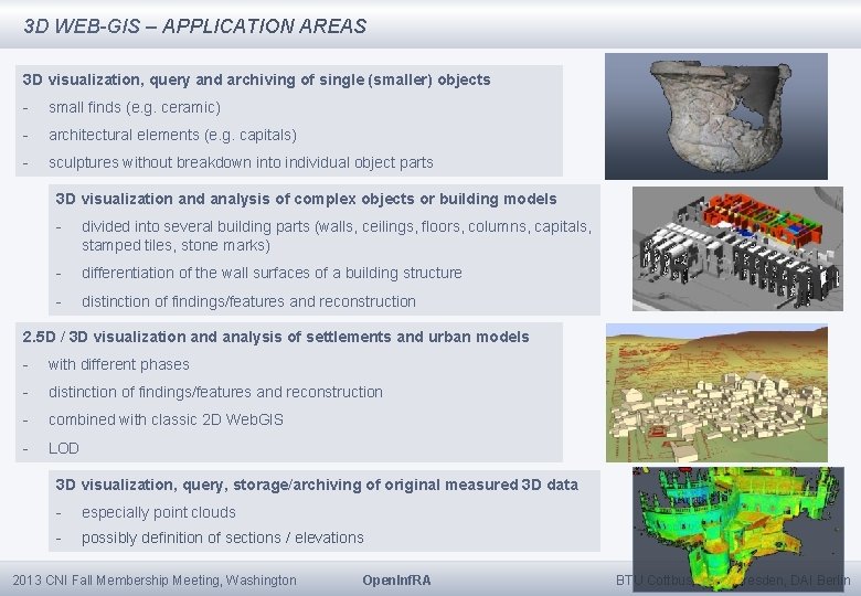 3 D WEB-GIS – APPLICATION AREAS 3 D visualization, query and archiving of single