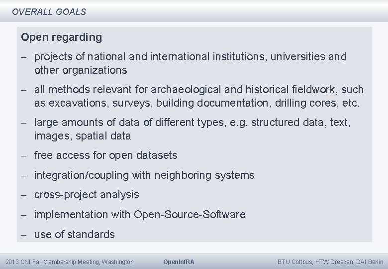 OVERALL GOALS Open regarding - projects of national and international institutions, universities and other