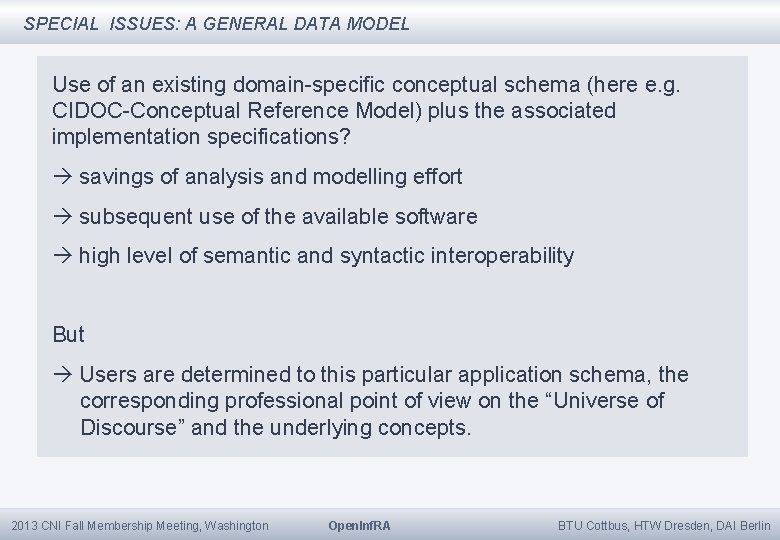 SPECIAL ISSUES: A GENERAL DATA MODEL Use of an existing domain specific conceptual schema