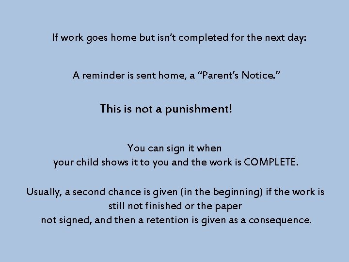 If work goes home but isn’t completed for the next day: A reminder is