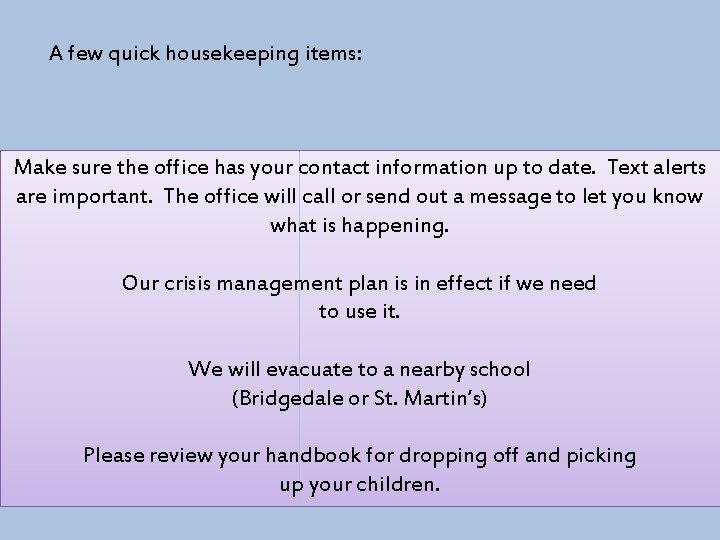 A few quick housekeeping items: Make sure the office has your contact information up