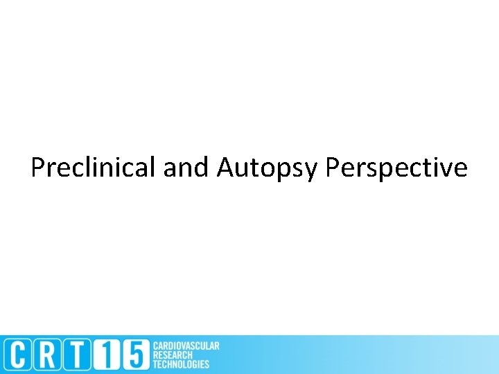 Preclinical and Autopsy Perspective 