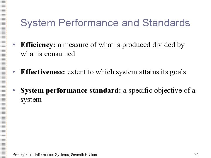 System Performance and Standards • Efficiency: a measure of what is produced divided by