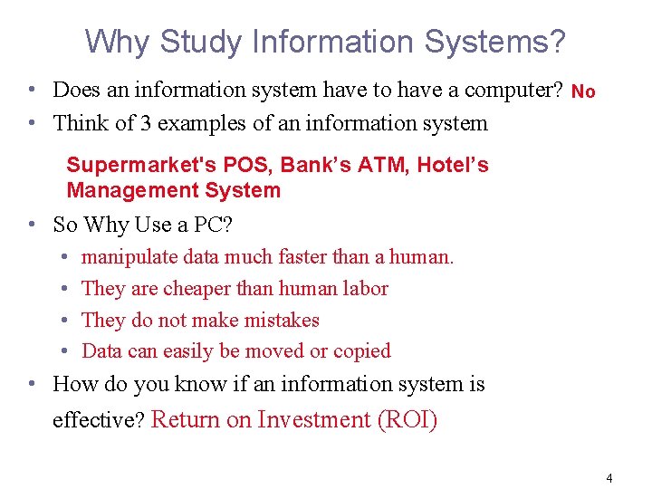 Why Study Information Systems? • Does an information system have to have a computer?