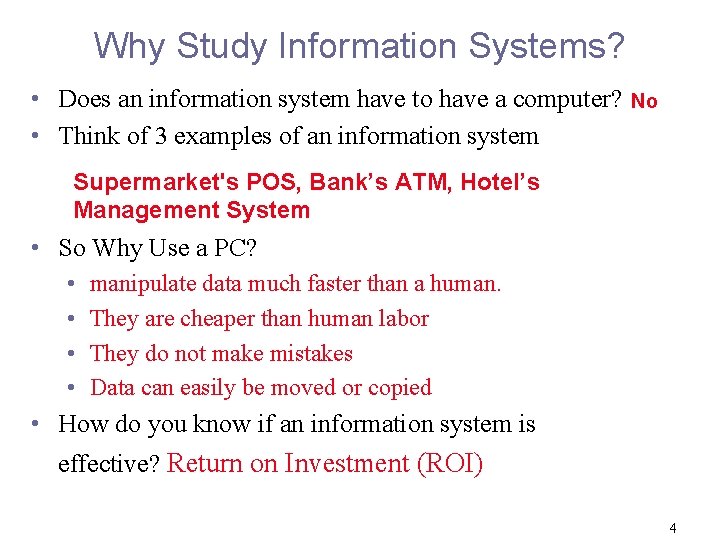 Why Study Information Systems? • Does an information system have to have a computer?