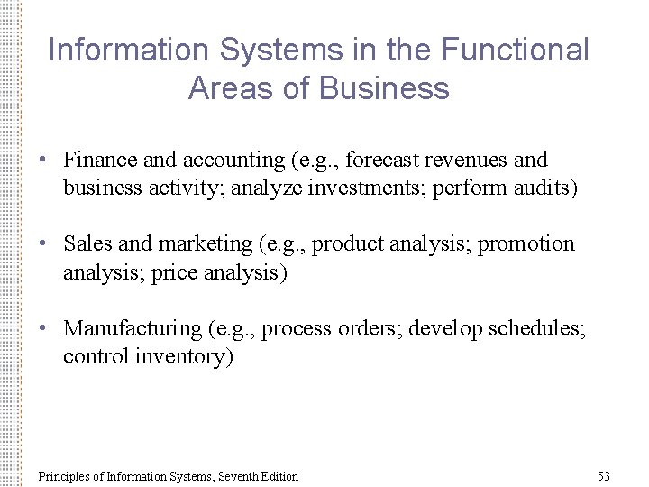 Information Systems in the Functional Areas of Business • Finance and accounting (e. g.