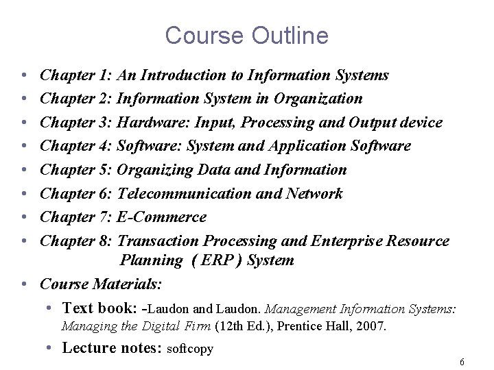 Course Outline • • Chapter 1: An Introduction to Information Systems Chapter 2: Information