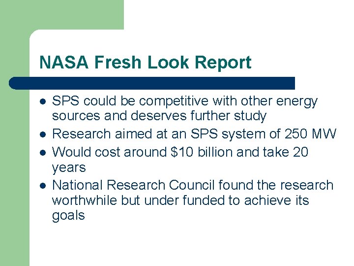 NASA Fresh Look Report l l SPS could be competitive with other energy sources