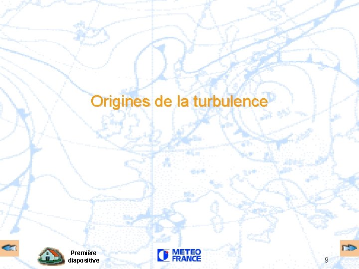 Origines de la turbulence Première diapositive 9 