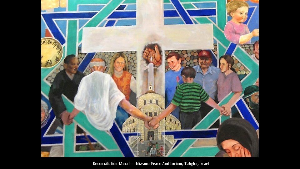 Reconciliation Mural -- Niwano Peace Auditorium, Tabgha, Israel 