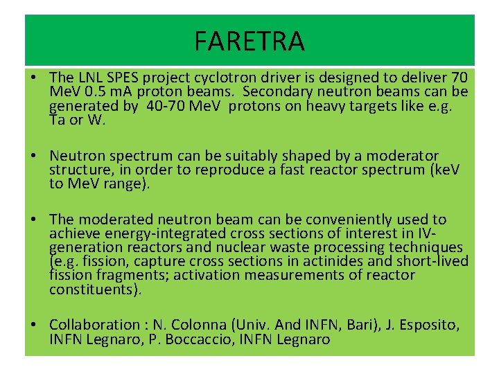 FARETRA • The LNL SPES project cyclotron driver is designed to deliver 70 Me.