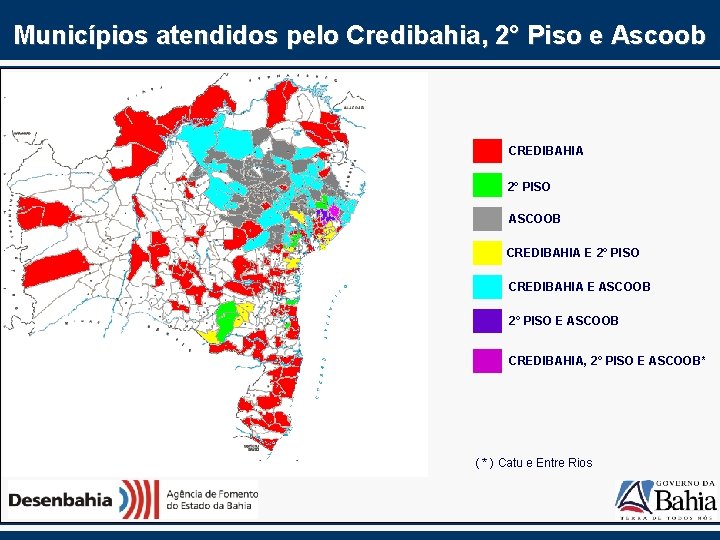 Municípios atendidos pelo Credibahia, 2° Piso e Ascoob CREDIBAHIA 2° PISO ASCOOB CREDIBAHIA E