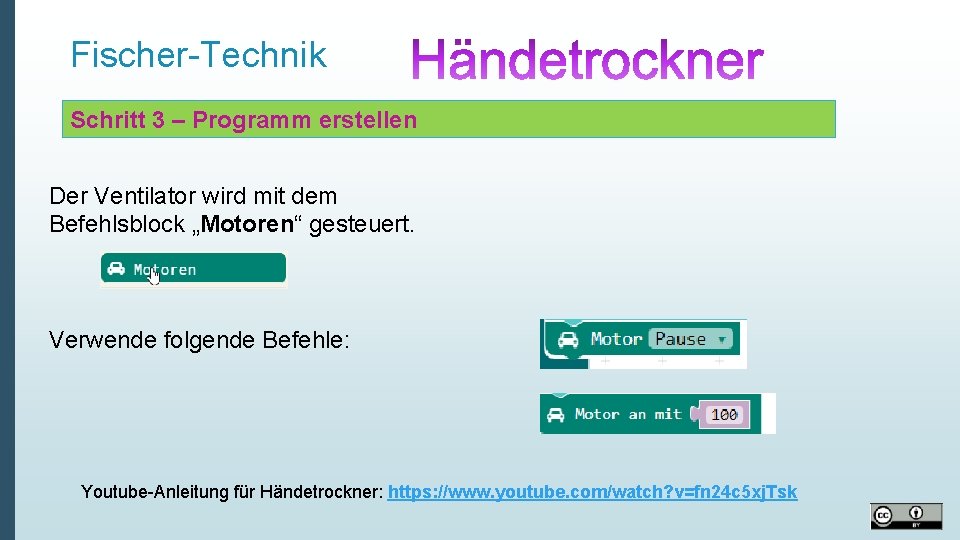 Fischer-Technik Schritt 3 – Programm erstellen Der Ventilator wird mit dem Befehlsblock „Motoren“ gesteuert.