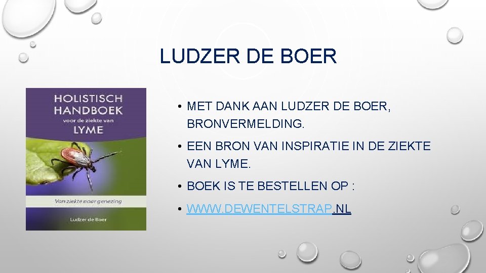 LUDZER DE BOER • MET DANK AAN LUDZER DE BOER, BRONVERMELDING. • EEN BRON