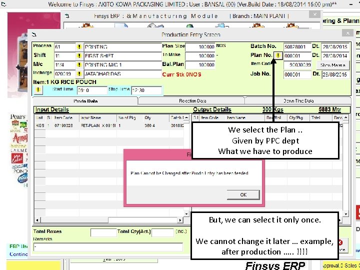 We select the Plan. . Given by PPC dept What we have to produce