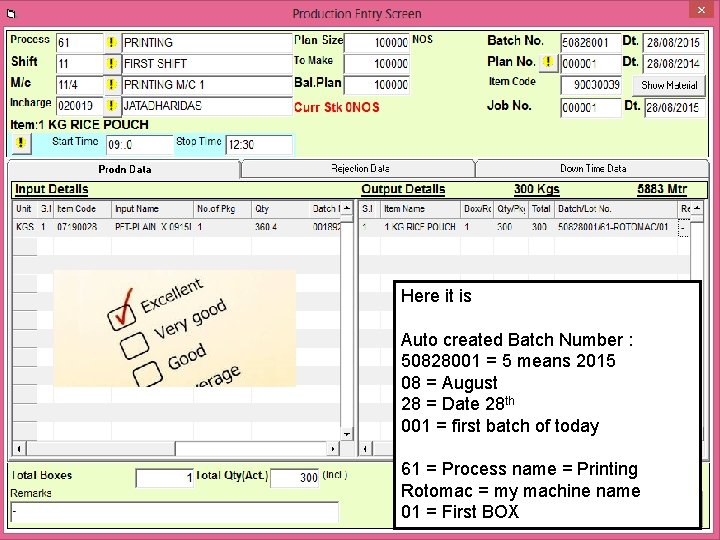 Here it is Auto created Batch Number : 50828001 = 5 means 2015 08