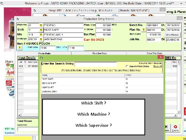 Which Shift ? Which Machine ? Which Supervisor ? 