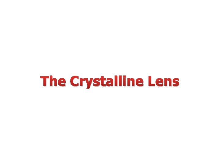 The Crystalline Lens 