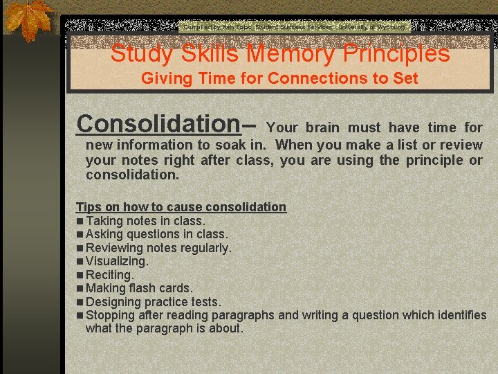 Compiled by Ken Zajac Student Success Services University of Wyoming Study Skills Memory Principles