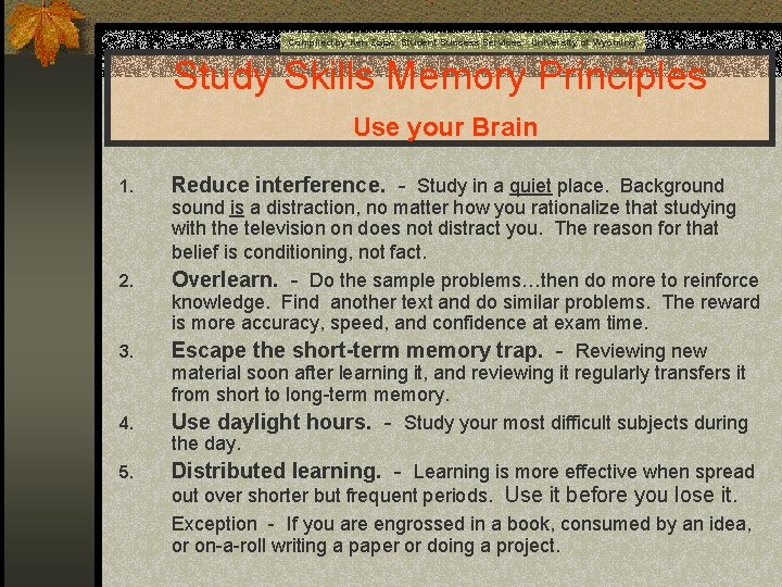 Compiled by Ken Zajac Student Success Services University of Wyoming Study Skills Memory Principles