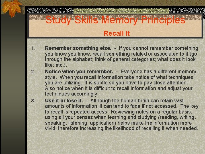Compiled by Ken Zajac Student Success Services University of Wyoming Study Skills Memory Principles