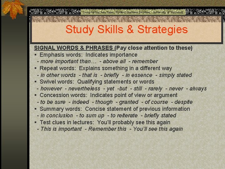 Compiled by Ken Zajac Student Success Services University of Wyoming Study Skills & Strategies