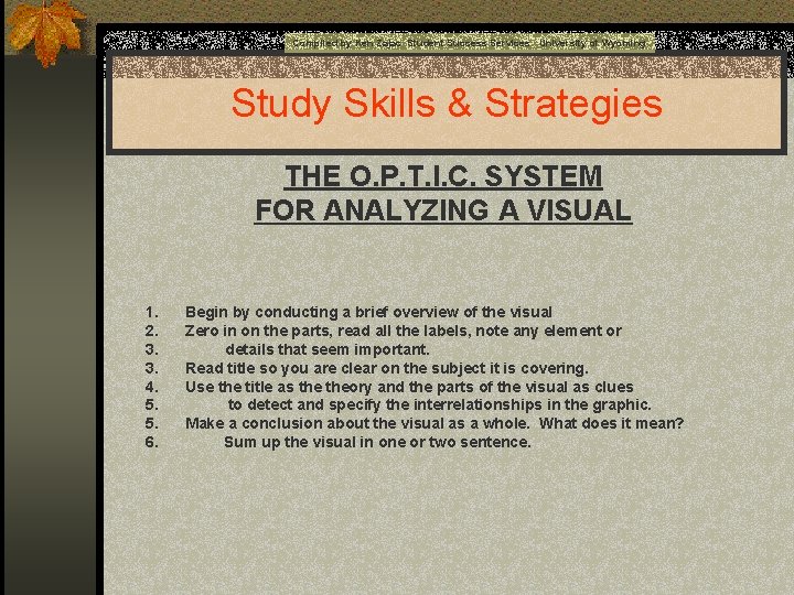 Compiled by Ken Zajac Student Success Services University of Wyoming Study Skills & Strategies