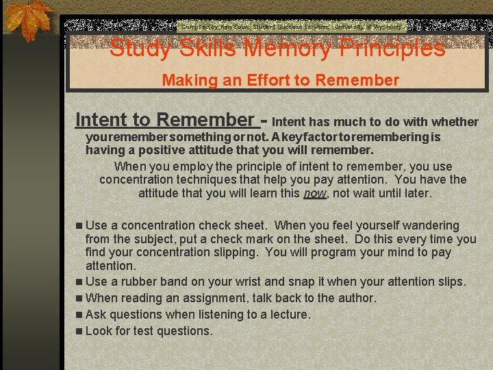 Compiled by Ken Zajac Student Success Services University of Wyoming Study Skills Memory Principles