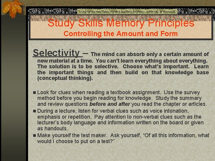 Compiled by Ken Zajac Student Success Services University of Wyoming Study Skills Memory Principles