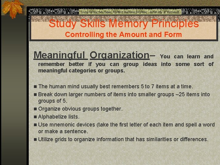 Compiled by Ken Zajac Student Success Services University of Wyoming Study Skills Memory Principles