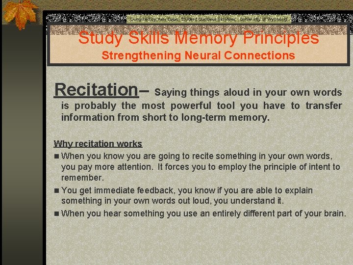 Compiled by Ken Zajac Student Success Services University of Wyoming Study Skills Memory Principles