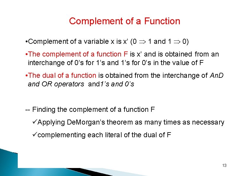 Complement of a Function • Complement of a variable x is x’ (0 1