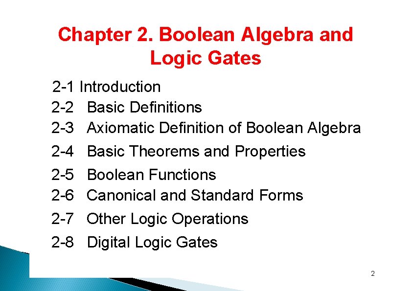 Chapter 2. Boolean Algebra and Logic Gates 2 -1 Introduction 2 -2 Basic Definitions