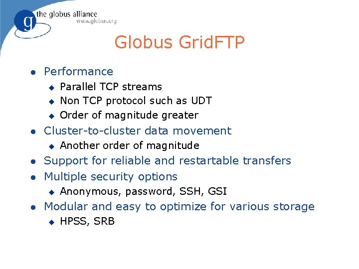 Globus Grid. FTP l Performance u u u l Cluster-to-cluster data movement u l