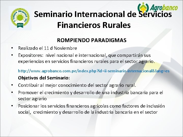  II Seminario Internacional de Servicios Financieros Rurales ROMPIENDO PARADIGMAS • Realizado el 11