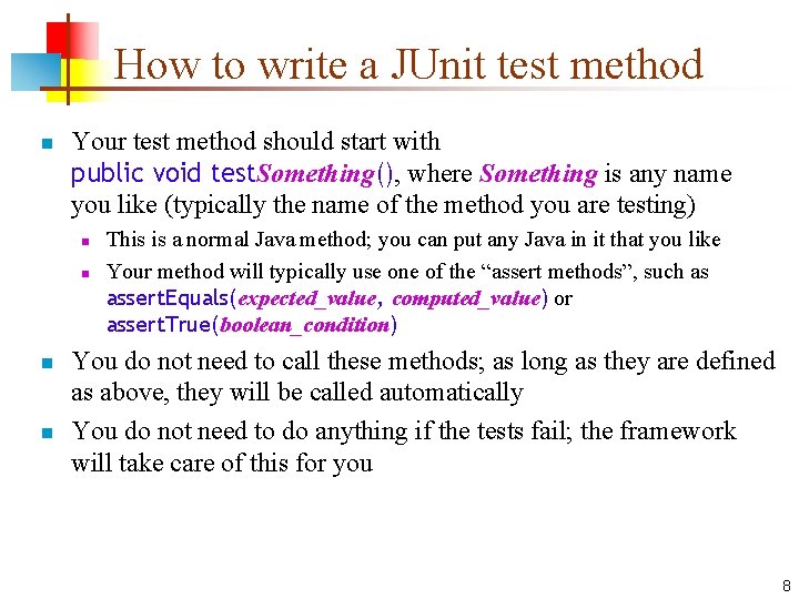 How to write a JUnit test method n Your test method should start with