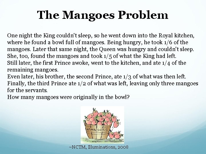 The Mangoes Problem One night the King couldn't sleep, so he went down into