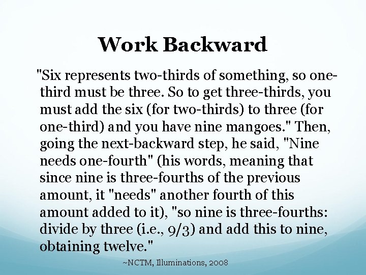 Work Backward "Six represents two-thirds of something, so onethird must be three. So to