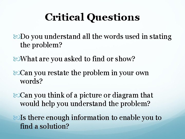 Critical Questions Do you understand all the words used in stating the problem? What