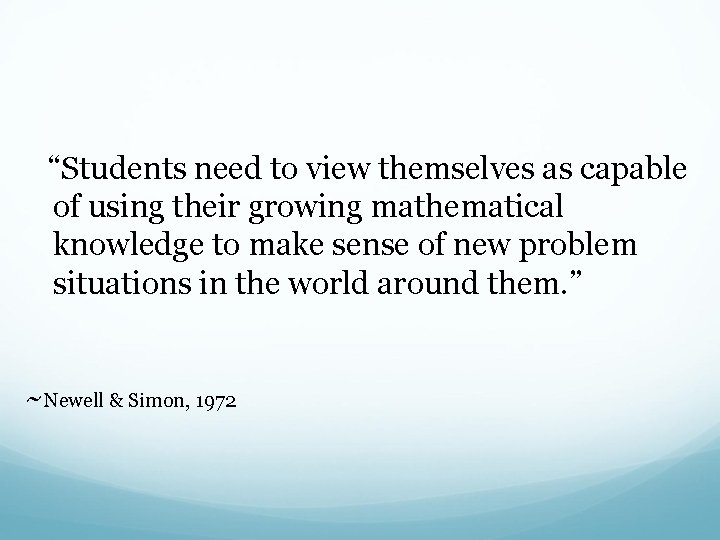  “Students need to view themselves as capable of using their growing mathematical knowledge