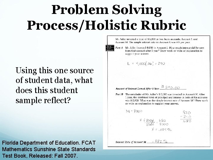 Problem Solving Process/Holistic Rubric Using this one source of student data, what does this