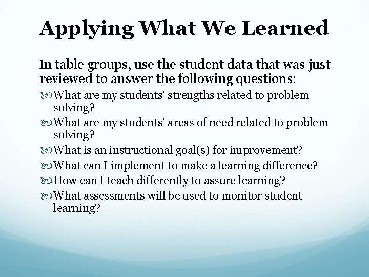 Applying What We Learned In table groups, use the student data that was just