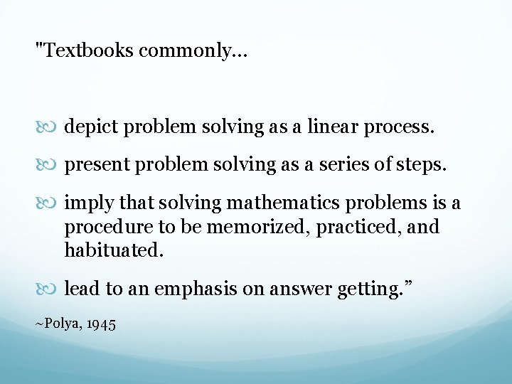 "Textbooks commonly… depict problem solving as a linear process. present problem solving as a